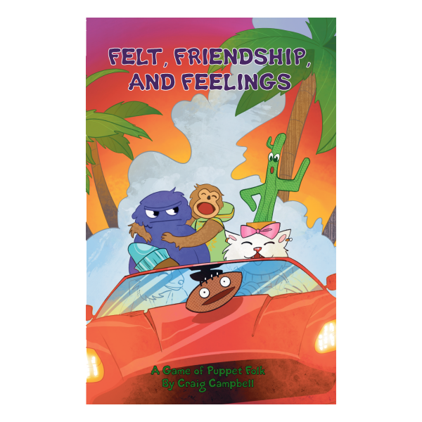 Felt, Friendship, and Feelings RPG Softcover